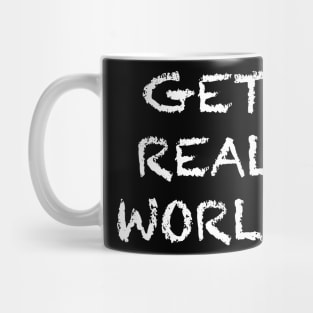 GET REAL WORLD Mug